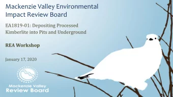 Impact Review Board  EA1819-01: Depositing Processed  Kimberlite into Pits and Underground  REA