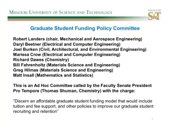 Graduate Student Funding Policy Committee  Robert Landers (chair, Mechanical and Aerospace