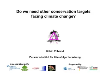 Do we need other conservation targets  facing climate change?  Katrin Vohland  Potsdam-Institut