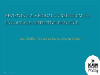 Lisa Chaffey, Evelyne de Leeuw, Sharyn Milnes  CRICOS Provider Code: 00113B DEAKIN CLINICAL SCHOOLS