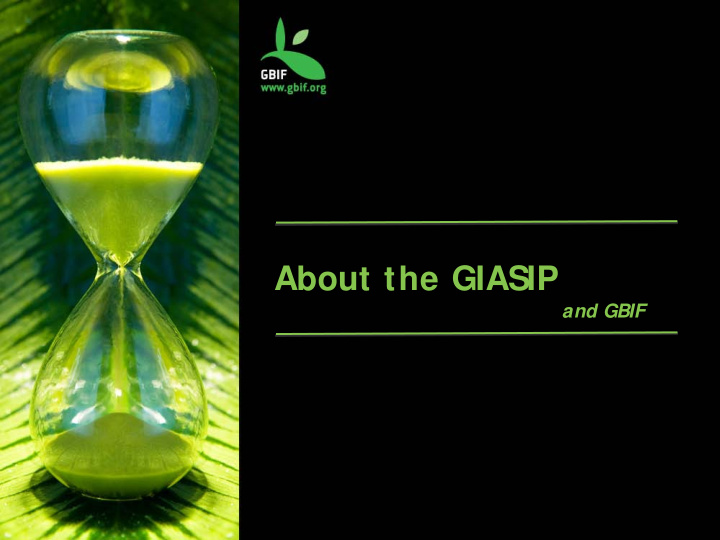 about the giasip and gbif about gbif the global