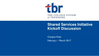 Shared Services Initiative  Kickoff Discussion  Campus  Visits  February  March 2017  3  Project