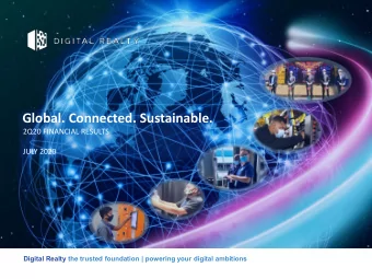 Global. Connected. Sustainable.  2Q20 FINANCIAL RESULTS  JULY 2020  Digital Realty the trusted