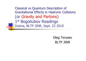 (or Gravity and Partons) 1 st Bogoliubov Readings  Dubna, BLTP JINR, Sept. 22 2010  Oleg Teryaev