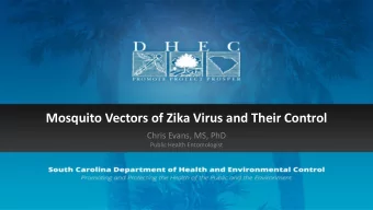Mosquito Vectors of Zika Virus and Their Control  Chris Evans, MS, PhD  Public Health Entomologist