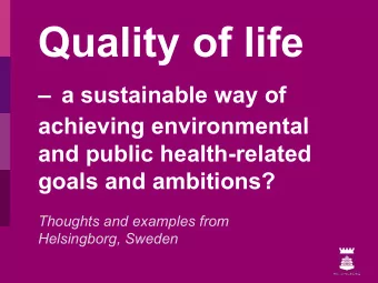Quality of life   a sustainable way of  achieving environmental  and public health-related
