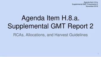 Agenda Item H.8.a.  Supplemental GMT Report 2  RCAs, Allocations, and Harvest Guidelines  1  Action