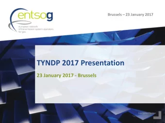 TYNDP 2017 Presentation  23 January 2017 - Brussels  TYNDP 2017 Presentation  1. Role of TYNDP 2.