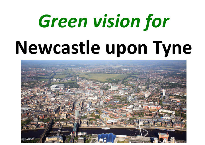 green vision for newcastle upon tyne their vision