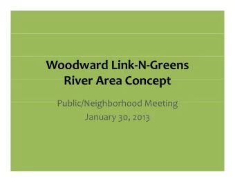 Woodward Link  N  Greens River Area Concept River Area Concept Public/Neighborhood Meeting