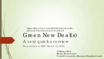Gre e n Ne w De a l(s)  A ve ry q uic k o ve rvie w  Pre se nta tio n to  E  MC Ma rc h 12, 2019