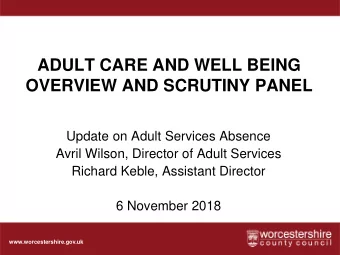 OVERVIEW AND SCRUTINY PANEL  Update on Adult Services Absence  Avril Wilson, Director of Adult