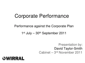Corporate Performance  Performance against the Corporate Plan 1 st July  30 th September 2011