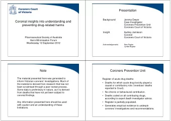 Presentation  Background  Jeremy Dwyer  Coronial insights into understanding and  Case Investigator