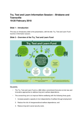 Try, Test and Learn Information Session  Brisbane and  Townsville  19-20 February 2018 Slide 1