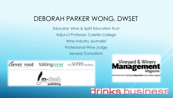 DEBORAH PARKER WONG, DWSET  Educator, Wine &amp; Spirit Education Trust  Adjunct Professor,
