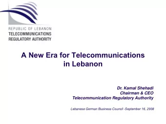 A New Era for Telecommunications  in Lebanon  Dr. Kamal Shehadi  Chairman &amp; CEO