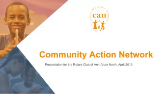 Community Action Network  Presentation for the Rotary Club of Ann Arbor North, April 2019  Overview