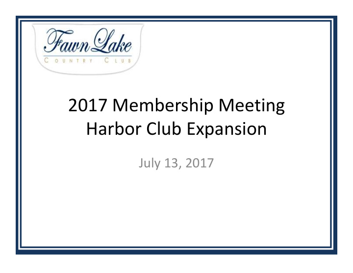 2017 membership meeting harbor club expansion