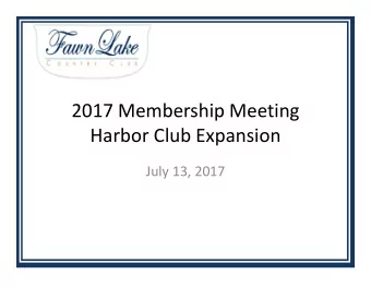 2017 Membership Meeting  Harbor Club Expansion  July 13, 2017