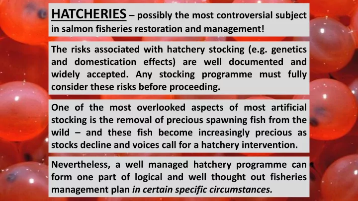 many people talk about being for or against hatcheries