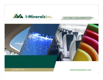 www.imineralsinc.com  OTCQX: IMAHF  TSX.V: IMA  Forward Looking Statements  This presentation may
