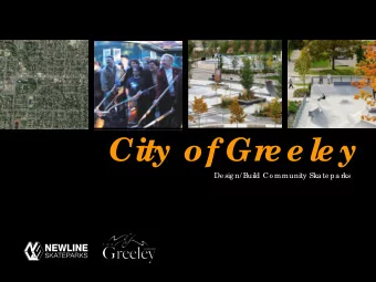 City of Gr  e e le y  De sig n/ Build Co mmunity Skate parks  Todays Presentation  We lc o