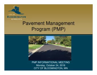 Pavement Management  Program (PMP)  PMP INFORMATIONAL MEETING  Monday, October 24, 2016  CITY OF