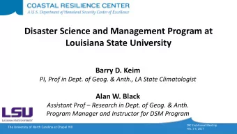 Disaster Science and Management Program at  Louisiana State University  Barry D. Keim  PI, Prof in