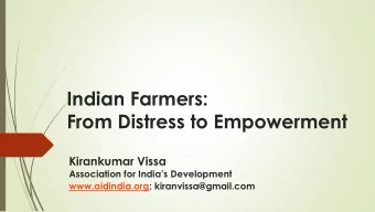 From Distress to Empowerment  Kirankumar Vissa Association for Indias Development