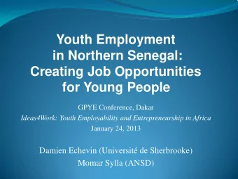 Youth Employment  in Northern Senegal:  Creating Job Opportunities for Young People  GPYE