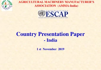 Country Presentation Paper  - India  1 st  November  2019  AGRICULTURAL MACHINERY MANUFACTURERS
