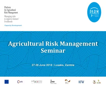 Agricultural Risk Management  Seminar  27-28 June 2018 | Lusaka, Zambia  Increasing Agriculture