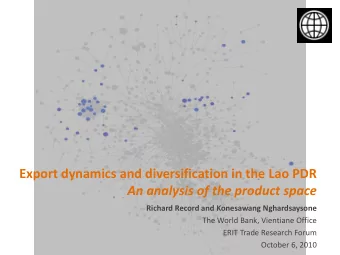 Export dynamics and diversification in the Lao PDR  An analysis of the product space  Richard