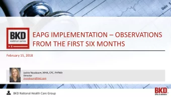 EAPG IMPLEMENTATION  OBSERVATIONS  FROM THE FIRST SIX MONTHS  February 15, 2018  Jackie