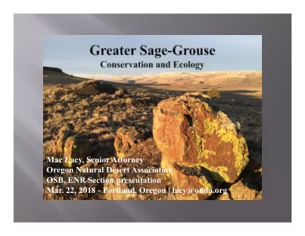 Mac Lacy, Senior Attorney  Oregon Natural Desert Association  OSB, ENR Section presentation  Mar.