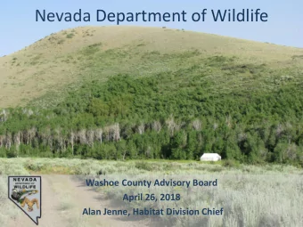 Nevada Department of Wildlife  Washoe County Advisory Board  April 26, 2018  Alan Jenne, Habitat