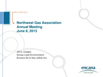 Northwest Gas Association  Annual Meeting  June 6, 2013  Jill E. Cooper  Group Lead Environment
