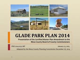 GLADE PARK PLAN 2014  Presentation of the Certified Master Plan Amendment to the  Mesa County Board