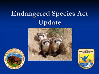 Endangered Species Act  Update  ESA Listing and CH Decisions  45 species that occur in Region 6