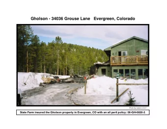 Gholson - 34036 Grouse Lane   Evergreen, Colorado  Photo by owner 2-3-07 State Farm insured the