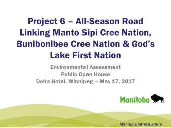 Project 6  All-Season Road  Linking Manto Sipi Cree Nation,  Bunibonibee Cree Nation &amp;