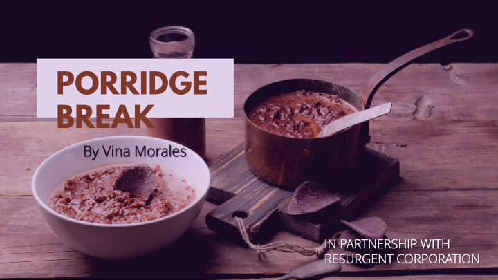 porridge break