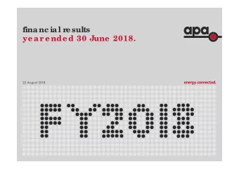 financ ial r  e sults  ye ar  e nde d 30 June  2018.  22 August 2018  disc laime r  This