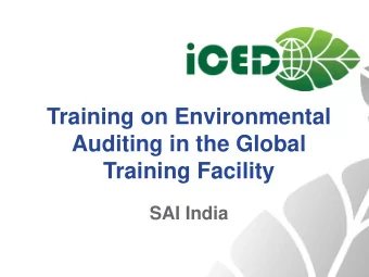 Training on Environmental  Auditing in the Global  Training Facility  SAI India  Background: