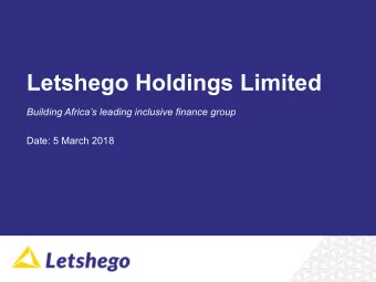 Letshego Holdings Limited  Building Africas leading inclusive finance group  Date: 5 March 2018