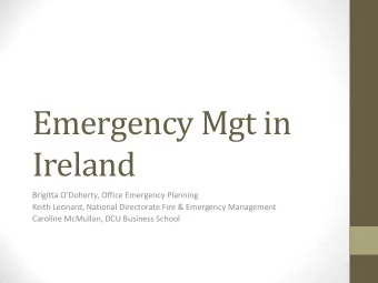 Ireland  Brigitta O'Doherty, Office Emergency Planning  Keith Leonard, National Directorate Fire
