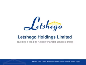 Letshego Holdings Limited  Building a leading African financial services group  Botswana . Kenya .