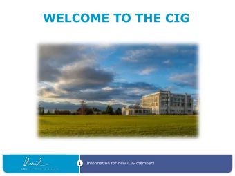 WELCOME TO THE CIG  1  Information for new CIG members  Organisation chart  University of Lausanne