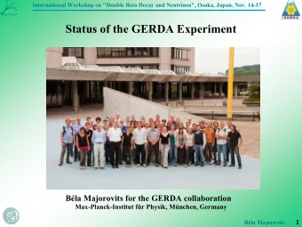 Status of the GERDA Experiment  Bla Majorovits for the GERDA collaboration  Max-Planck-Institut
